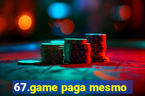 67.game paga mesmo